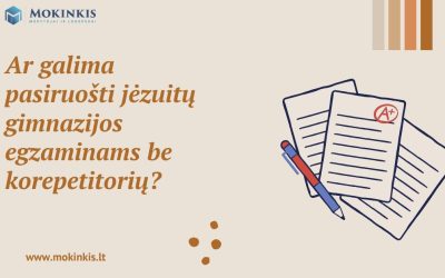 Ar galima pasiruošti jėzuitų gimnazijos egzaminams be korepetitorių?