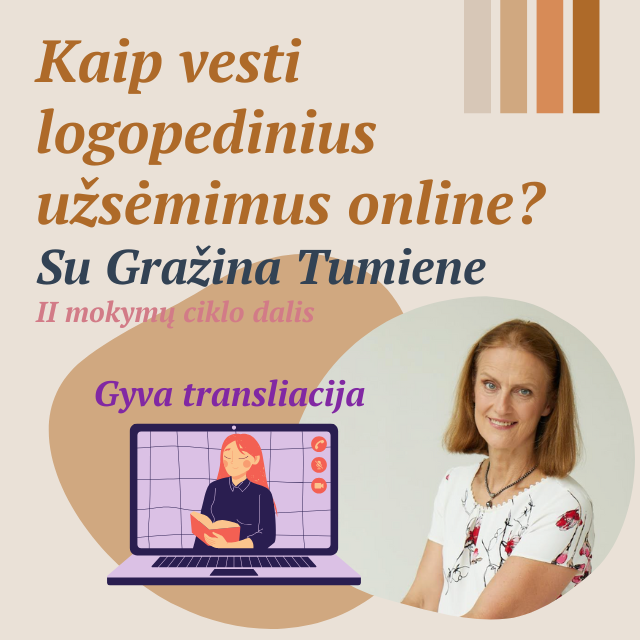 Webinaras „Kaip vesti logopedinius užsėmimus online?“ veda logopedė Gražina Tumienė