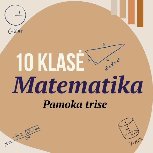 10 klasė Matematika. Pamoka trise.