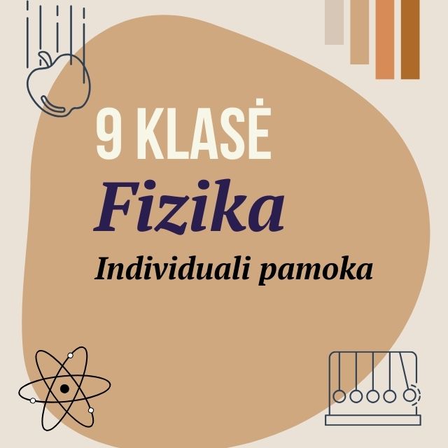 9 klasė Fizika. Individuali pamoka.