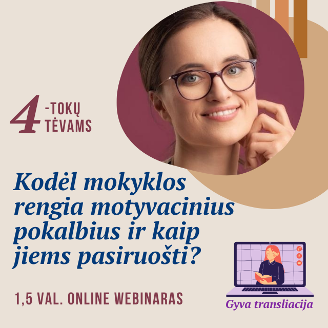 Webinaras tėvams: „Kodėl kai kurios mokyklos turi motyvacinius pokalbius? Kaip į juos žiūrėti, kaip jiems ruoštis?“