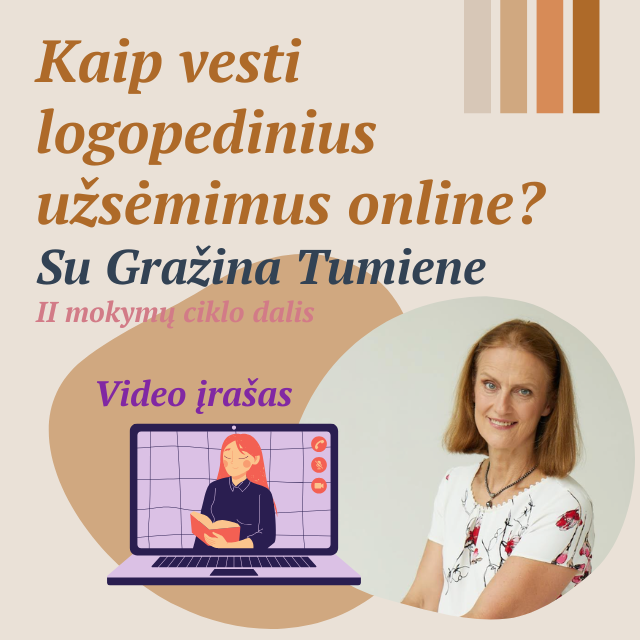 Video įrašas „Kaip vesti logopedinius užsėmimus online?“ veda logopedė Gražina Tumienė