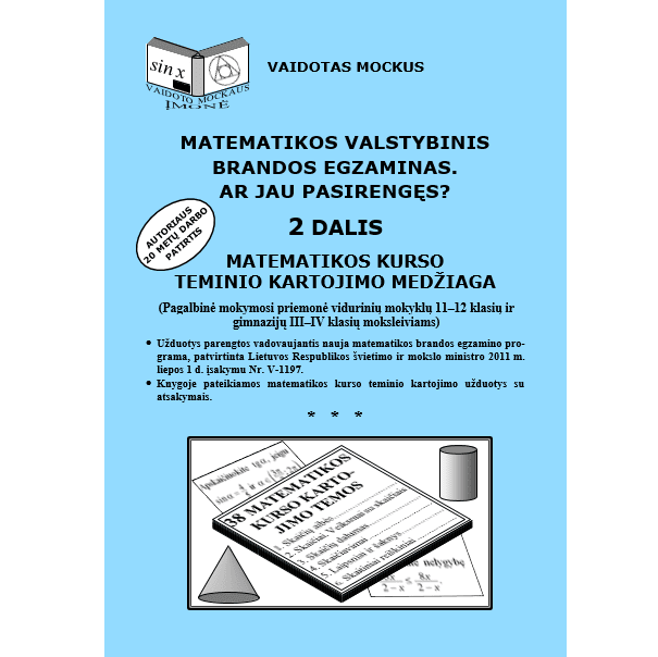 Matematikos valstybinis brandos egzaminas. Ar jau pasirengęs? 2 dalis