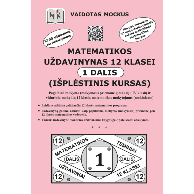 Matematikos uždavinynas 12 klasei 1 dalis (Išplėstinis kursas) Vaidotras MoclusMatematikos užduotys 12 klasei