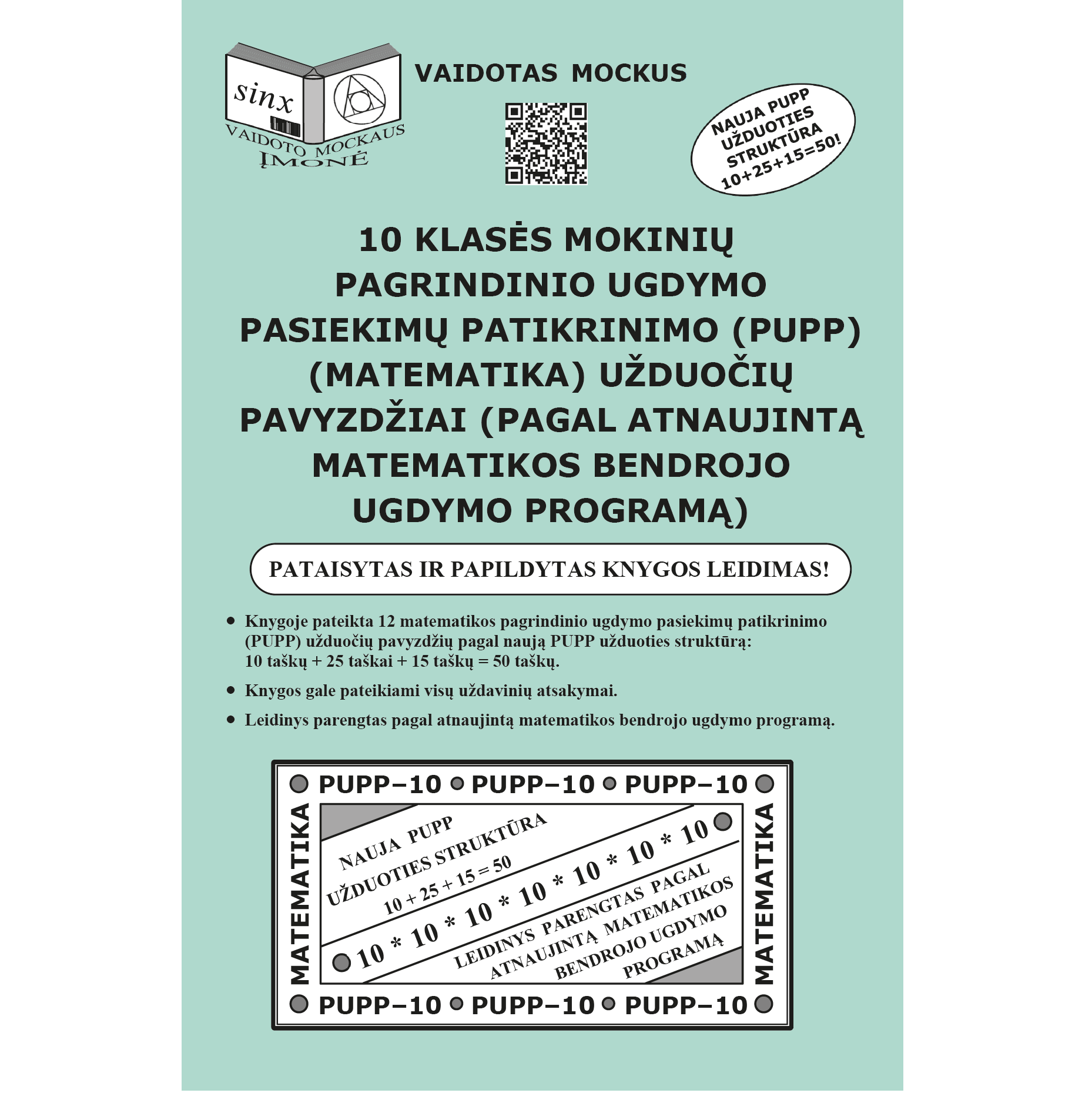 10 klasės mokinių pagrindinio ugdymo pasiekimų patikrinimo (PUPP) (matematika) užduočių pavyzdžiai (pagal atnaujintą matematikos bendrojo ugdymo programą) Vaidotas Mockus