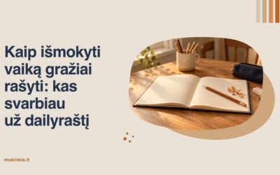 Kaip išmokyti vaiką gražiai rašyti: kas svarbiau už dailyraštį