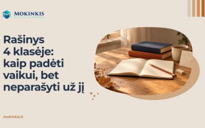 Rašinys 4 klasėje: kaip padėti vaikui, bet neparašyti už jį