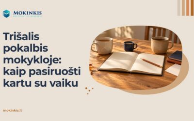 Trišalis pokalbis mokykloje: kaip pasiruošti kartu su vaiku